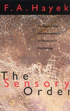 Image du vendeur pour Sensory Order : An Inquiry into the Foundations of Theoretical Psychology mis en vente par GreatBookPrices