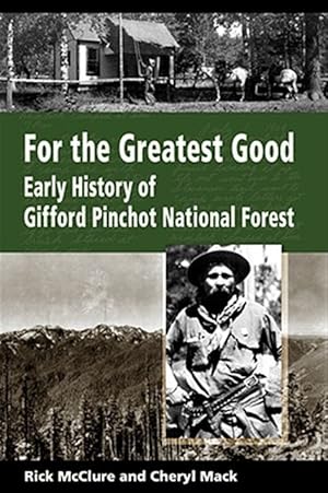 Seller image for For the Greatest Good: Early History of Gifford Pinchot National Forest for sale by GreatBookPrices