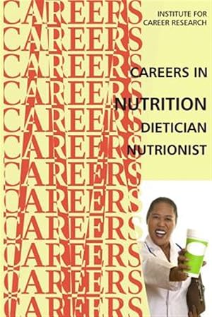 Immagine del venditore per Careers in Nutrition : Dietician, Nutritionist venduto da GreatBookPrices