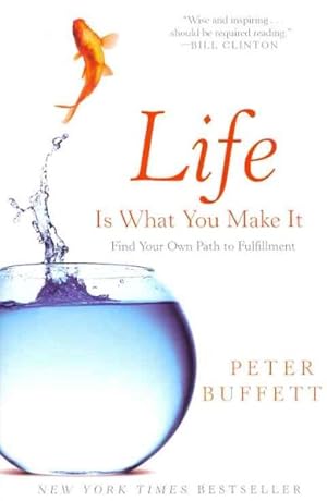 Bild des Verkufers fr Life Is What You Make It : Find Your Own Path to Fulfillment zum Verkauf von GreatBookPrices