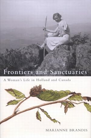 Seller image for Frontiers And Sanctuaries : A Woman's Life in Holland And Canada for sale by GreatBookPrices