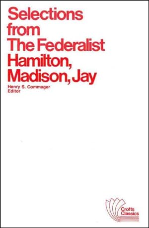 Imagen del vendedor de Selections from the Federalist : A Commentary on the Constitution of the United States a la venta por GreatBookPrices
