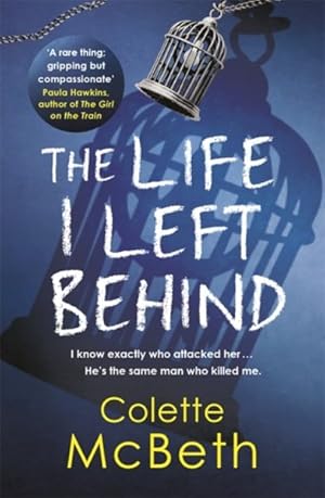 Image du vendeur pour Life I Left Behind : A Must-read Taut and Twisty Psychological Thriller mis en vente par GreatBookPrices