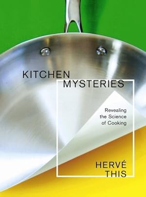 Seller image for Kitchen Mysteries : Revealing the Science of Cooking for sale by GreatBookPrices