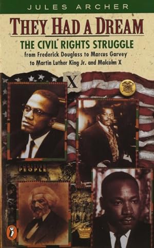 Seller image for They Had a Dream : The Civil Rights Struggle from Frederick Douglass to Marcus Garvey to Martin Luther King and Malcolm X for sale by GreatBookPrices