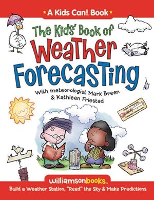 Seller image for Kids' Book of Weather Forecasting : Build a Weather Stations, "Read" the Sky & Make Predictions! for sale by GreatBookPrices