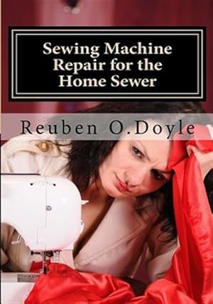 Seller image for Sewing Machine Repair for the Home Sewer for sale by GreatBookPrices