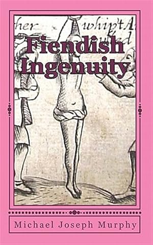Immagine del venditore per Fiendish Ingenuity : An Illustrated History of Torture Throughout the Ages venduto da GreatBookPrices
