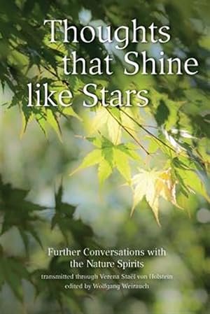 Image du vendeur pour Thoughts That Shine Like Stars : Further Conversations With the Nature Spirits mis en vente par GreatBookPrices