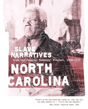 Seller image for North Carolina Slave Narratives : A Folk History of Slavery in North Carolina from Interviews With Former Slaves for sale by GreatBookPrices