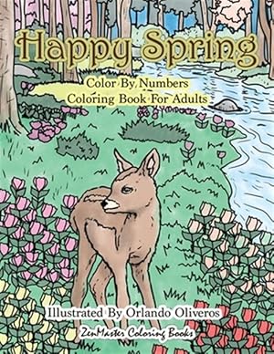 Immagine del venditore per Happy Spring Color by Numbers Coloring Book for Adults: A Color by Numbers Coloring Book of Spring with Flowers, Butterflies, Country Scenes, Relaxing venduto da GreatBookPrices
