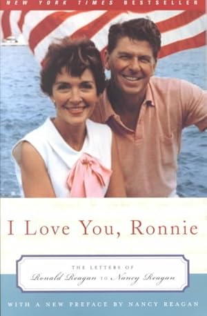 Imagen del vendedor de I Love You, Ronnie : The Letters of Ronald Reagan to Nancy Reagan a la venta por GreatBookPrices