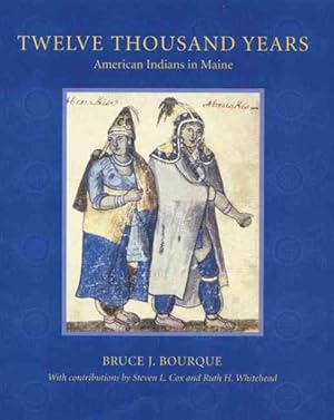 Imagen del vendedor de Twelve Thousand Years : American Indians In Maine a la venta por GreatBookPrices