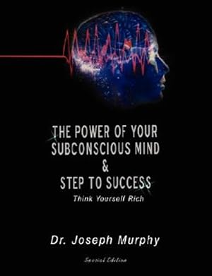 Immagine del venditore per Power of Your Subconscious Mind & Steps to Success : Think Yourself Rich venduto da GreatBookPrices