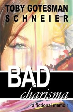 Seller image for Bad Charisma: A Fictional Memoir for sale by GreatBookPrices