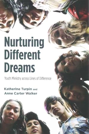 Image du vendeur pour Nurturing Different Dreams : Youth Ministry Across Lines of Difference mis en vente par GreatBookPrices