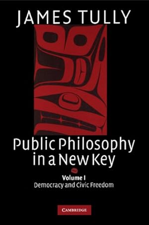 Seller image for Public Philosophy in a New Key : Democracy and Civic Freedom for sale by GreatBookPrices