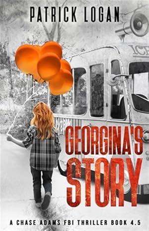 Image du vendeur pour Georgina's Story (a Chase Adams FBI Thriller Book 4.5) mis en vente par GreatBookPrices