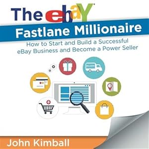 Seller image for The eBay Fastlane Millionaire: How to Start and Build a Successful eBay Business and Become a Power Seller for sale by GreatBookPrices