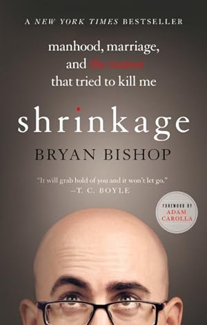 Seller image for Shrinkage : Manhood, Marriage, and the Tumor That Tried to Kill Me for sale by GreatBookPrices