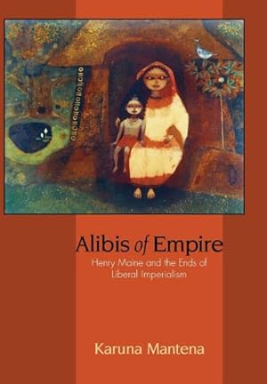 Immagine del venditore per Alibis of Empire : Henry Maine and the Ends of Liberal Imperialism venduto da GreatBookPrices