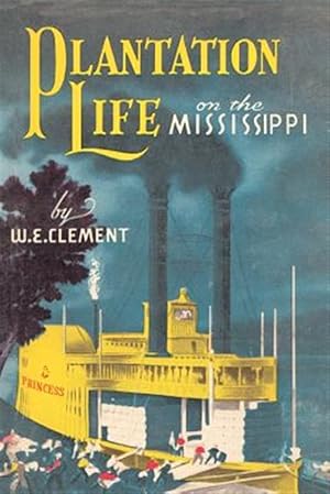 Seller image for Plantation Life : On the Mississippi for sale by GreatBookPrices