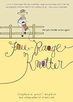 Immagine del venditore per Free-Range Knitter : The Yarn Harlot Writes Again venduto da GreatBookPrices