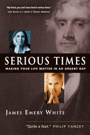 Seller image for Serious Times : Making Your Life Matter in an Urgent Day for sale by GreatBookPrices