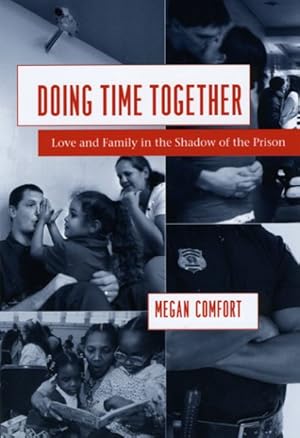 Imagen del vendedor de Doing Time Together : Love and Family in the Shadow of the Prison a la venta por GreatBookPrices