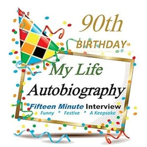 Seller image for 90th Birthday: My Life Autobiography, Party Favor, 90th Birthday Gifts in All Departments, 90th Birthday Party Favors in All Departme for sale by GreatBookPrices