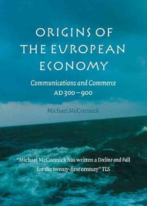 Imagen del vendedor de Origins of the European Economy : Communications and Commerce Ad 300-900 a la venta por GreatBookPrices