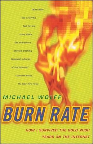 Seller image for Burn Rate : How I Survived the Gold Rush Years on the Internet for sale by GreatBookPrices
