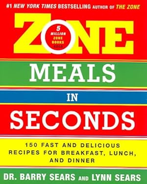 Seller image for Zone Meals In Seconds : 150 Fast And Delicious Recipes For Breakfast, Lunch, And Dinner for sale by GreatBookPrices
