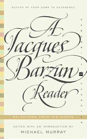 Imagen del vendedor de Jacques Barzun Reader : Selections from His Works a la venta por GreatBookPrices