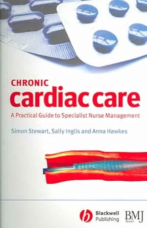 Seller image for Chronic Cardiac Care : A Practical Guide to Specialist Nurse Management for sale by GreatBookPrices
