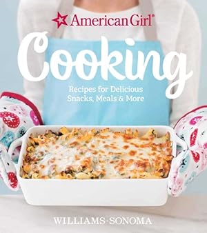 Seller image for American Girl Cooking : Recipes for Delicious Snacks, Meals & More for sale by GreatBookPrices
