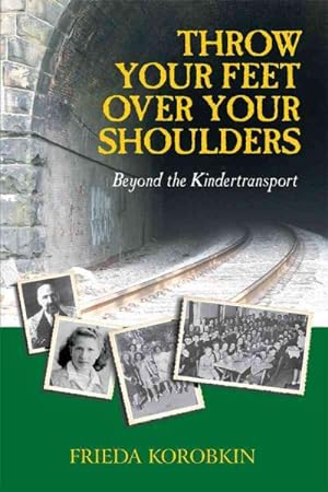 Seller image for Throw Your Feet Over Your Shoulders: Beyond the Kindertransport for sale by GreatBookPrices