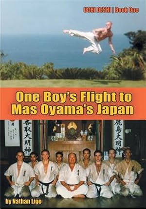 Bild des Verkufers fr One Boy's Flight to Mas Oyama's Japan: Uchi Deshi - Book One zum Verkauf von GreatBookPrices