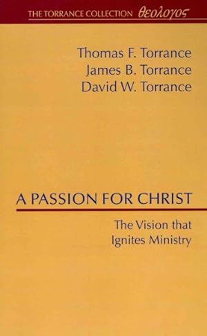 Image du vendeur pour Passion for Christ : The Vision That Ignites Ministry mis en vente par GreatBookPrices