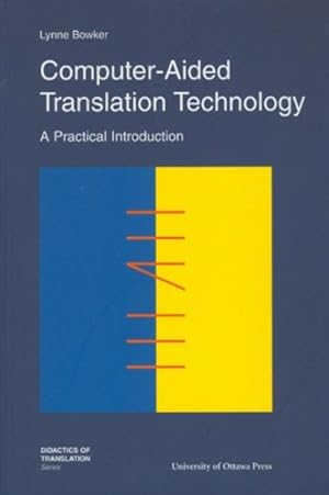 Immagine del venditore per Computer-Aided Translation Technology : A Practical Introduction venduto da GreatBookPrices