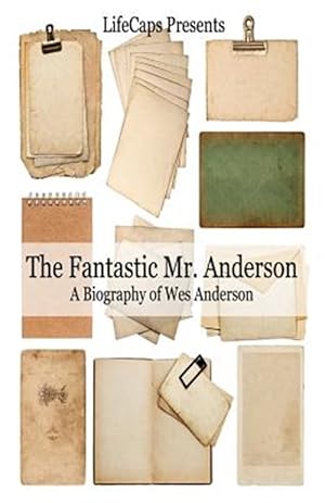 Seller image for The Fantastic Mr. Anderson: A Biography of Wes Anderson for sale by GreatBookPrices