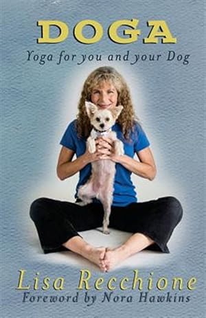 Imagen del vendedor de Doga: Yoga for You and Your Dog a la venta por GreatBookPrices