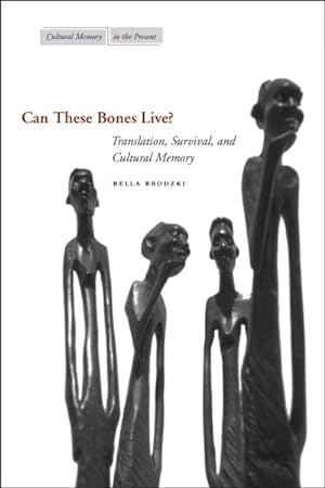 Seller image for Can These Bones Live? : Translation, Survival, and Cultural Memory for sale by GreatBookPrices
