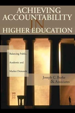 Seller image for Achieving Accountability In Higher Education : Balancing Public, Academic, And Market Demands for sale by GreatBookPrices