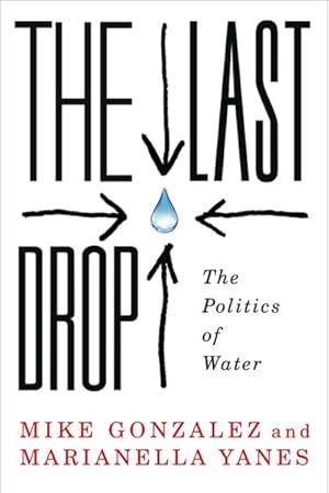 Image du vendeur pour Last Drop : The Politics of Water mis en vente par GreatBookPrices