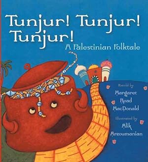 Seller image for Tunjur! Tunjur! Tunjur! : A Palestinian Folktale for sale by GreatBookPrices