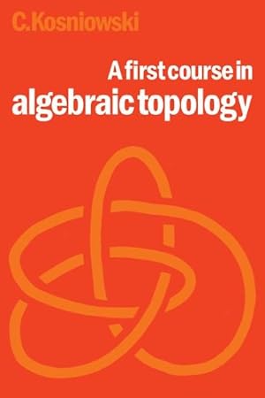 Immagine del venditore per First Course in Algebraic Topology venduto da GreatBookPrices