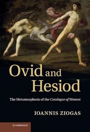 Image du vendeur pour Ovid and Hesiod : The Metamorphosis of the Catalogue of Women mis en vente par GreatBookPrices