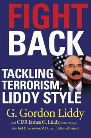 Seller image for Fight Back : Tackling Terrorism, Liddy Style for sale by GreatBookPrices