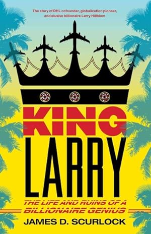Image du vendeur pour King Larry : The Life and Ruins of a Billionaire Genius mis en vente par GreatBookPrices